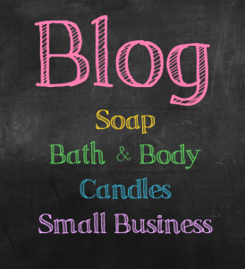 Blog, Soap Making, Bath & Body, Making Candles, Small Business